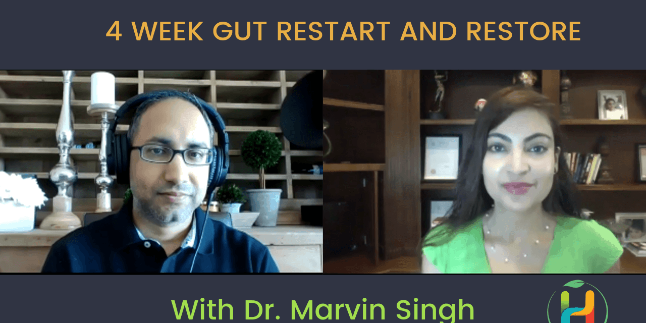 4 Week Gut Restart and Restore with Dr. Marvin Singh
